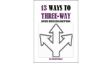 13 Ways To Three-Way by Jon Racherbaumer 13 Ways To Three-Way by Jon Racherbaumer