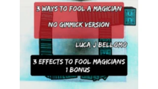 3 Ways To Fool A Magician by Luca J Bellomo 3 Ways To Fool A Magician by Luca J Bellomo