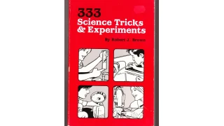 333 Science Tricks & Experiments by Robert J. Brown