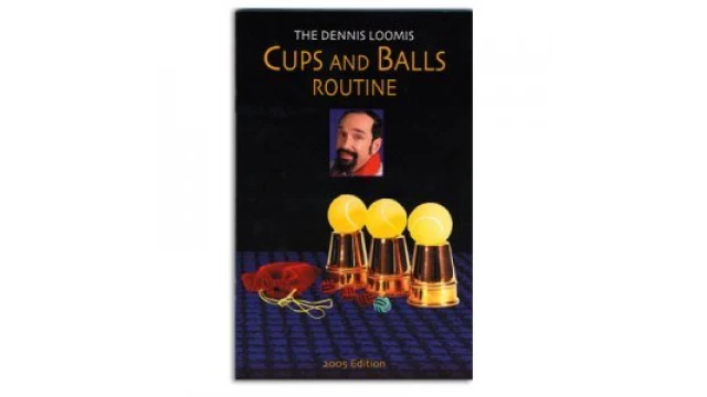 The Dennis Loomis Cups And Balls Routine by Dennis Loomis