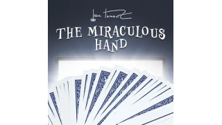 The Miraculous Hand by Juan Tamariz (Presented by Dan Harlan)