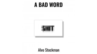 A Bad Word by Alvo Stockman
