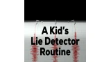 A Kid's Lie Detector Routine by Dave Arch