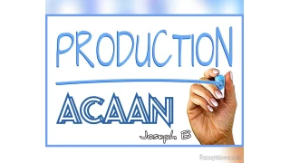 Acaan Production by Joseph B.