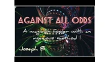 Against All Odds by Joseph B