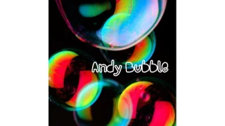 Andy Bubble by Andy Choi