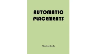 Automatic Placements by Nick Conticello Automatic Placements by Nick Conticello