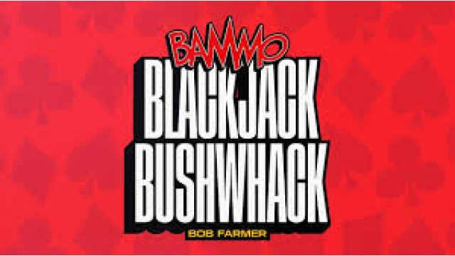 Bammo Blackjack Bushwhack by Bob Farmer