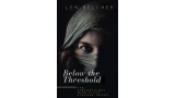 Below The Threshold by Len Belcher Below The Threshold by Len Belcher