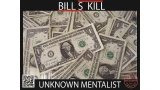 Bill S Kill by Unknown Mentalist