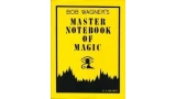 Bob Wagner's Master Notebook of Magic by Bob Wagner