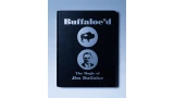 Buffaloe'd: The Magic of Jim Buffaloe by Jim Buffaloe