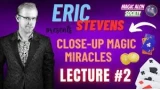 Close-Up Magic Miracles Lecture #2 by Eric Stevens