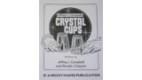 Crystal Cups by Jeffrey L. Campbell And Ronald J. Dayton Crystal Cups by Jeffrey L. Campbell And Ronald J. Dayton