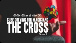 Cube Solving For Magicians Lesson 1 by Collin Claus