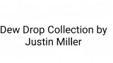 Dew Drop Collection by Justin Miller Dew Drop Collection by Justin Miller