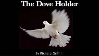 Dove Holder by Richard Griffin (Vol.1-2) Dove Holder by Richard Griffin (Vol.1-2)