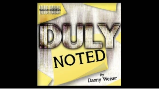 Duly Noted by Danny Weiser Duly Noted by Danny Weiser