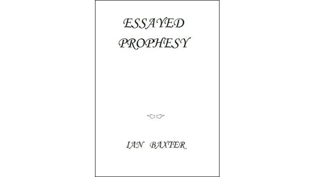 Essayed Prophesy by Ian Baxter