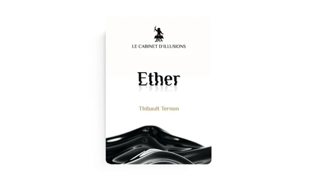 Ether by Thibault Ternon x Le Cabinet d'Illusions Ether by Thibault Ternon x Le Cabinet d'Illusions