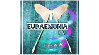 EUDAEMONIA by Joseph B.