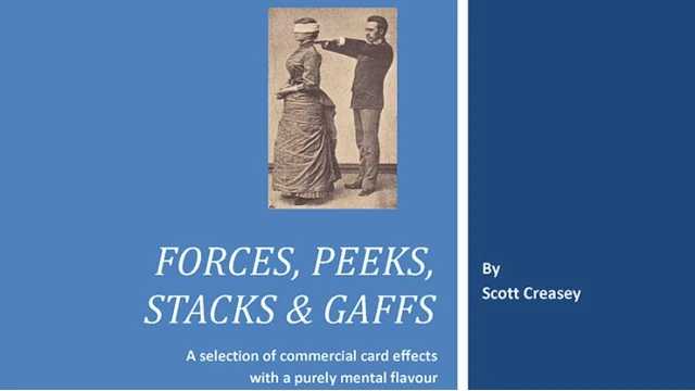 Forces, Peeks, Stacks & Gaffs by Scott Creasey