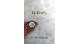 G.T.F.M aka Vernon’s Influence by R. Paul Wilson