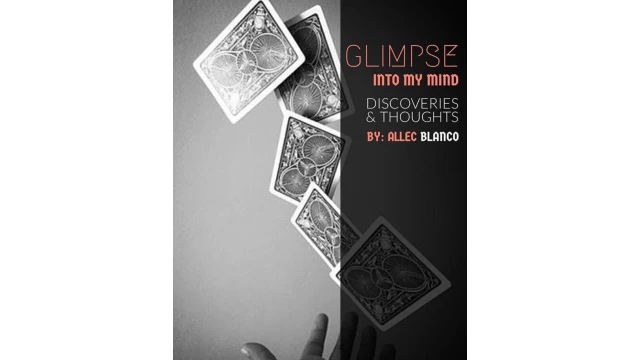 Glimpse Into My Mind by Allec Blanco