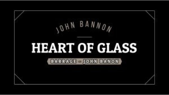 Heart Of Glass By John Bannon