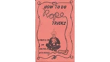 How to Do Rope Tricks by Harold Denhard