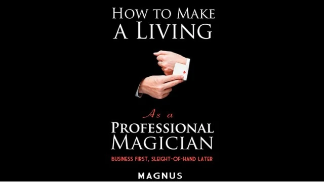 How to Make a Living as a Professional Magician by Magnus And Dover Publications