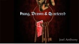 Hung, Drawn & Quartered by Joel Anthony