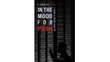 In The Mood For Push by Lidden Li In The Mood For Push by Lidden Li