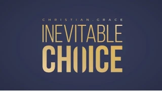 Inevitable Choice by Christian Grace