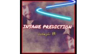 Insane Prediction by Joseph B Insane Prediction by Joseph B