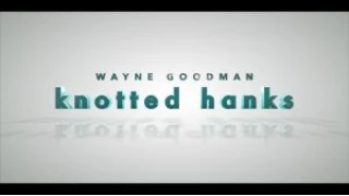 Knotted Hanks by Wayne Goodman Knotted Hanks by Wayne Goodman