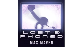 Lost & Phoned by Max Maven Lost & Phoned by Max Maven