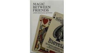Magic Between Friends by Asi Wind And John Graham