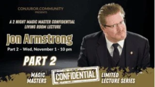 Magic Masters Confidential Part.2 by Jon Armstrong