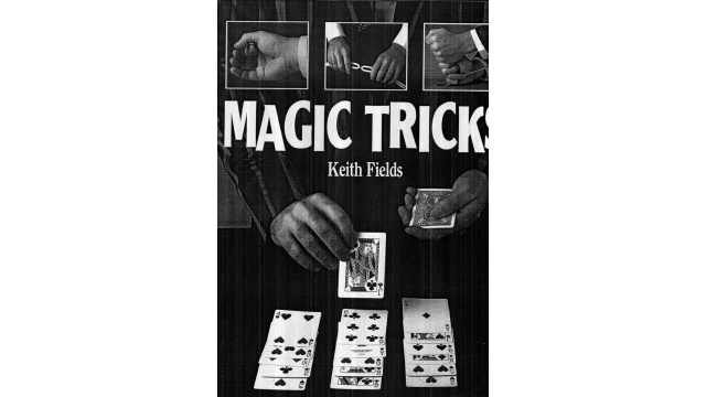 Magic Tricks by Keith Fields Magic Tricks by Keith Fields