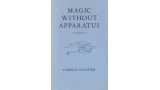 Magic Without Apparatus by Camille Gaultier