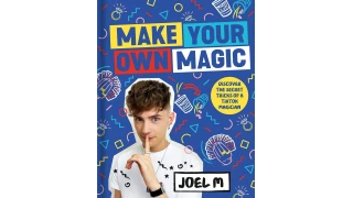 Make Your Own Magic: Secrets, Stories and Tricks from a TikTok Magician