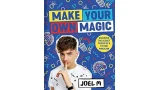 Make Your Own Magic Secrets, Stories And Tricks From A Tiktok Magician by Joel Mawhinney Make Your Own Magic Secrets, Stories And Tricks From A Tiktok Magician by Joel Mawhinney