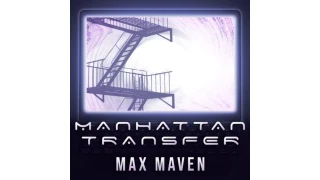 Manhattan Transfer by Max Maven Manhattan Transfer by Max Maven