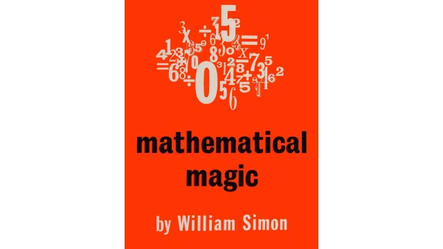 Mathematical Magic by William (Bill) Simon