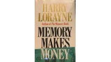 Memory Makes Money by Harry Lorayne Memory Makes Money by Harry Lorayne