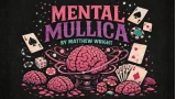 Mental Mullica by Matthew Wright