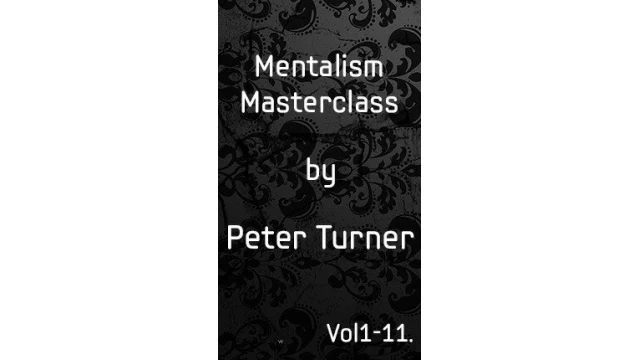 Mentalism Master Class (1-11) by Peter Turner