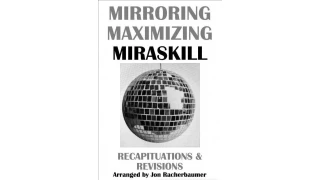 Mirroring Maximizing Miraskill by Jon Racherbaumer