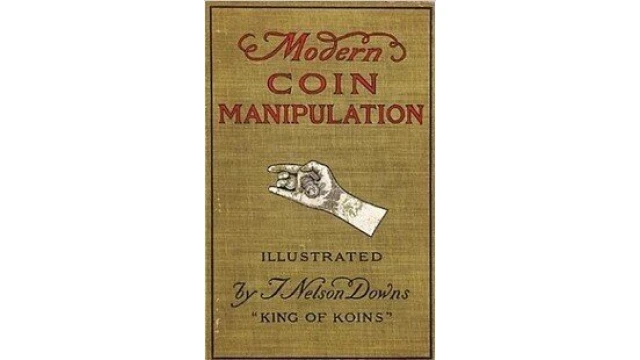 Modern Coin Manipulation by T. Nelson Downs Modern Coin Manipulation by T. Nelson Downs